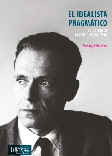 Libro: El idealista pragmático | Autor: Jeremy Adelman | Isbn: 9789587744927