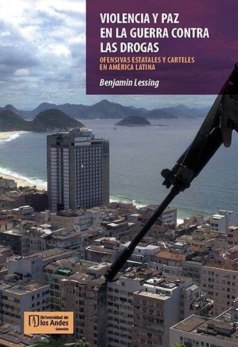 Libro: Violencia y paz en la guerra contra las drogas | Autor: Benjamin Lessing | Isbn: 9789587980202