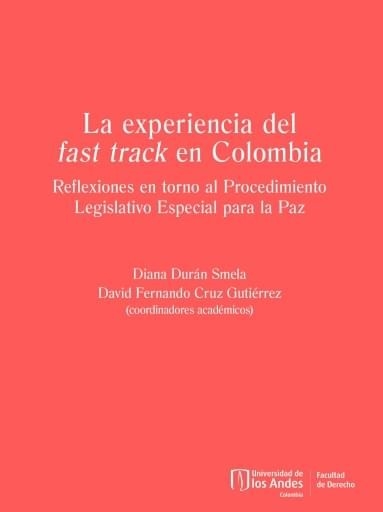 Libro: La experiencia del fast track en Colombia. | Autor: David Fernando Cruz Gutiérrez | Isbn: 9789587984545