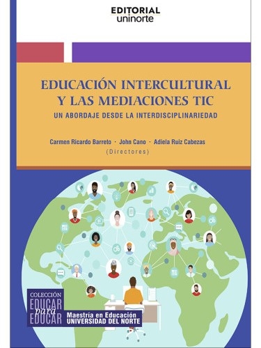 Libro: Educación intercultural y las mediaciones TIC | Autor: Carmen Ricardo Barreto | Isbn: 9789587895285