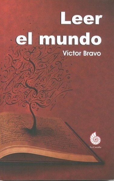 Libro: Leer el mundo - Autor: Víctor Bravo - Isbn: 9789804200021