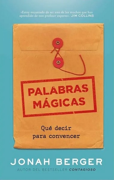Libro: Palabras mágicas. Qué decir para convencer | Autor: Jonah Berger | Isbn: 9788417963910