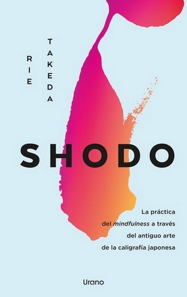 Libro: Shodo | Autor: Rie Takeda | Isbn: 9788418714207