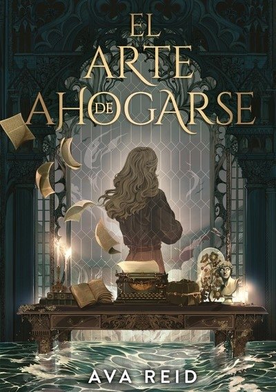 Libro: El arte de ahogarse | Autor: Ava Reid | Isbn: 9786289591965