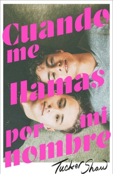 Libro: Cuando me llamas por mi nombre | Autor: Tucker Shaw | Isbn: 9788417854959