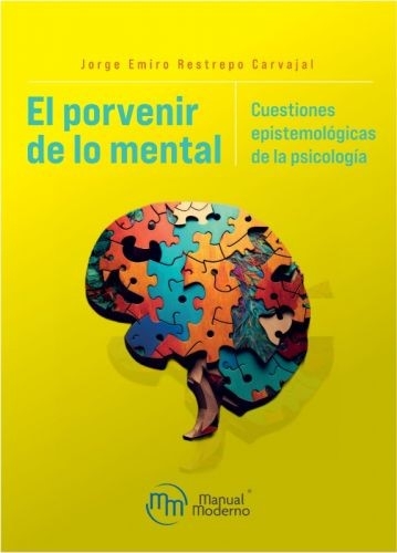 Libro: El porvenir de lo mental | Autor: Jorge Emiro Restrepo Carvajal | Isbn: 9789588993942