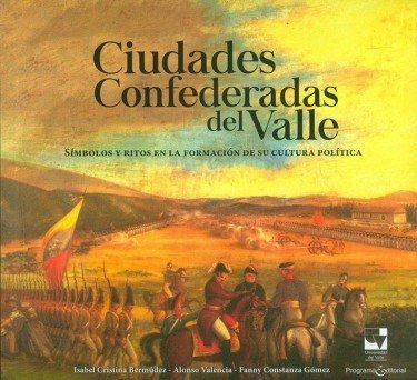 Libro: Ciudades confederadas del Valle | Autor: Isabel Cristina Bermúdez | Isbn: 9789587654707