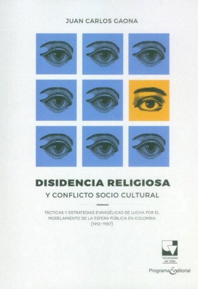 Libro: Disidencia religiosa y conflicto socio cultural | Autor: Juan Carlos Gaona | Isbn: 9789587656695
