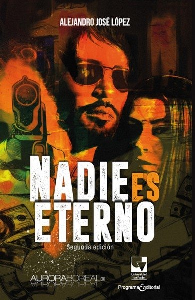 Libro: Nadie es eterno | Autor: Alejandro José López | Isbn: 9786287523005