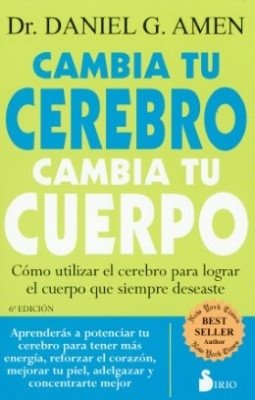 Libro: Cambia tu cerebro cambia tu cuerpo | Autor: Daniel G. Amen | Isbn: 9788478087501
