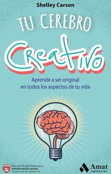 Libro: Tu cerebro creativo | Autor: Shelley Carson | Isbn: 9788497358187
