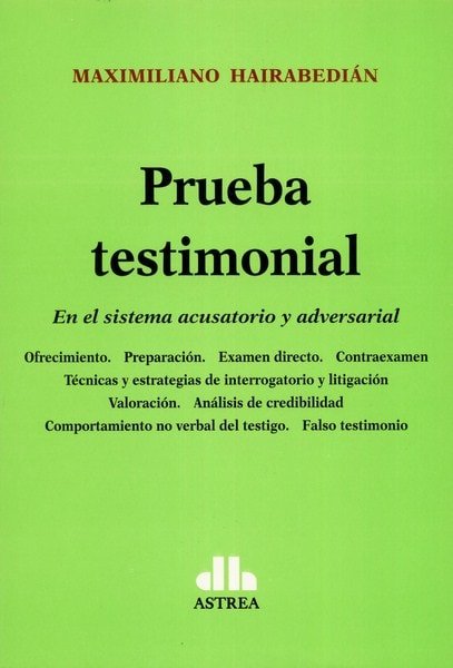Libro: Prueba testimonial. En el sistema acusatorio y adversarial - Autor: Maximiliano Hairabedián - Isbn: 9789877061567