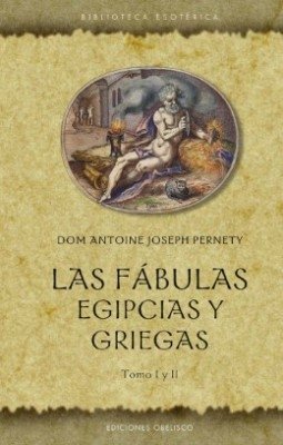 Libro: Las fábulas egipcias y griegas tomo I y II | Autor: Antoine Joseph Pernety | Isbn: 9788411720526