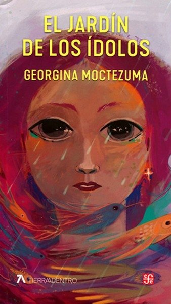 Libro: El jardín de los ídolos | Autor: Georgina Moctezuma | Isbn: 9786071682123