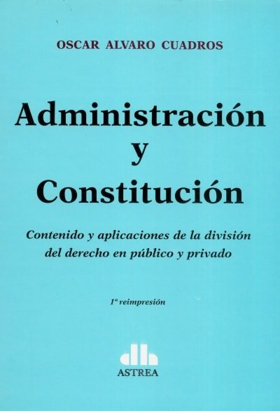 Libro: Administración y constitución - Autor: Oscar Alvaro Cuadros - Isbn: 9789877060447