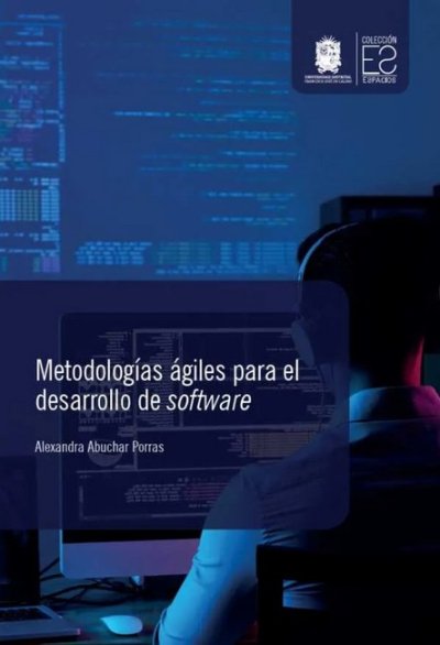 Libro: Metodologías ágiles para el desarrollo de software | Autor: Alexandra Abuchar Porras | Isbn: 9789587875119