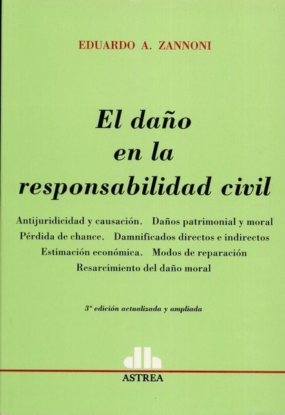 Libro: El daño en la responsabilidad civil - Autor: Eduardo A. Zannoni - Isbn: 9505086865