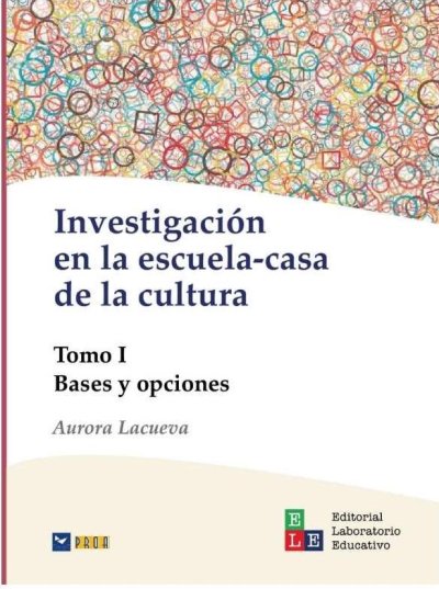 Libro: Investigacion en la escuela -casa de la cultura | Autor: Aurora Lacueva | Isbn: 9789585278714