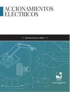 Libro: Accionamientos Electricos | Autor: Edinson Franco  Mejia | Isbn: 9786287617520