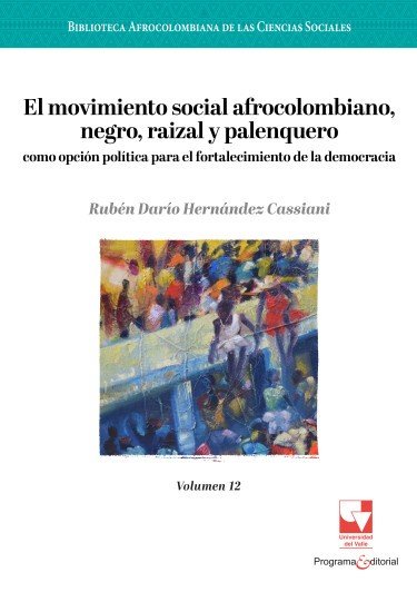 Libro: El movimineto social afrocolombiano negro,raizal y palenquero | Autor: Ruben Dario Hernandez Cassiani | Isbn: 9786287566927