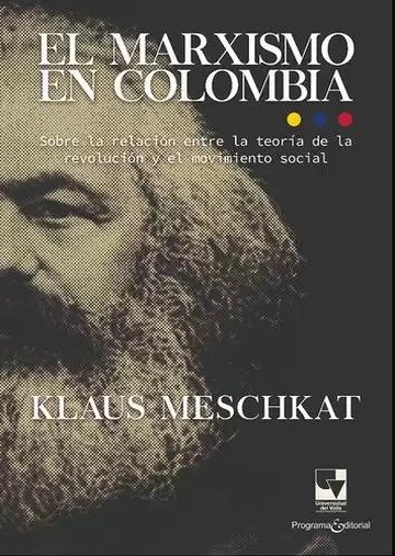 Libro: El marxismo en Colombia | Autor: Klaus Hans Martin Meschkat | Isbn: 9786287683099