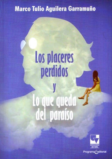 Libro: Los placeres perdidos y lo que queda del paraíso | Autor: Autores Varios | Isbn: 9786287683266