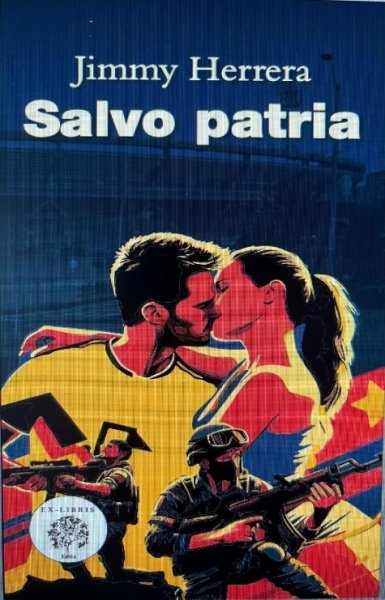 Libro: Salvo Patria | Autor: Jimmy Herrera | Isbn: 9786289589580