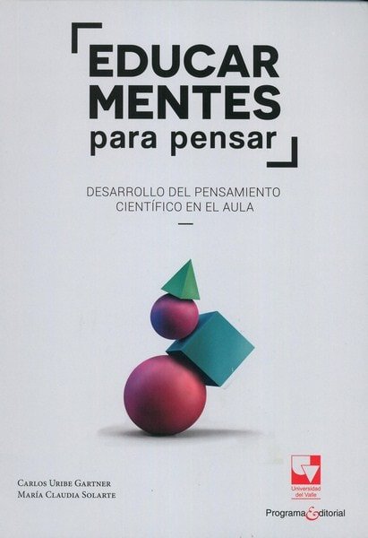 Libro: Educar mentes para pensar - Autor: Carlos Uribe Gartner - Isbn: 9789587653311