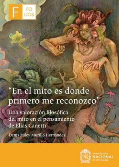 Libro: En el mito es donde primero me reconozco | Autor: Denis Zuley Murillo Hernández | Isbn: 9789585055605