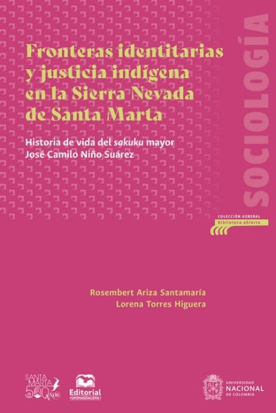 Libro: Fronteras identitarias y justicia indígena en la Sierra Nevada de Santa Marta | Autor: Lorena Torres | Isbn: 9789587467055