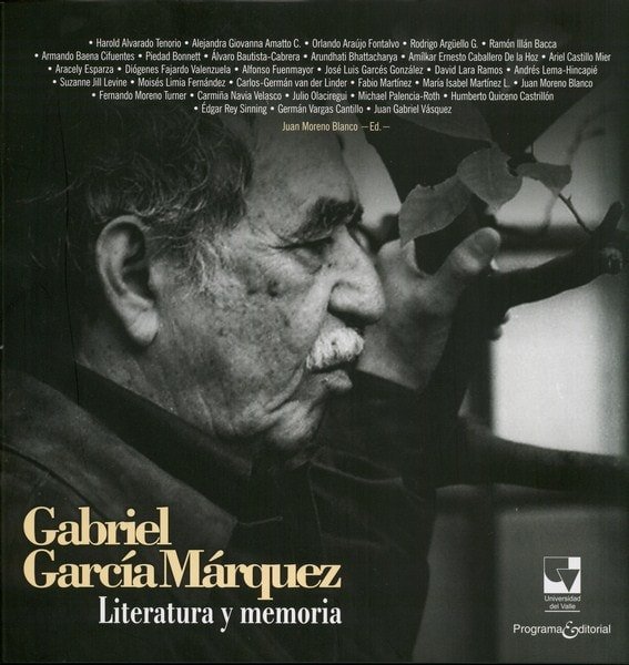 Libro: Gabriel garcía márquez literatura y memoria - Autor: Harold Alvarado Tenorio - Isbn: 9789587652703