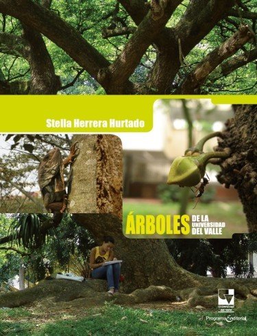 Libro: Árboles de la Universidad del Valle | Autor: Stella Herrera Hurtado | Isbn: 9789586707251