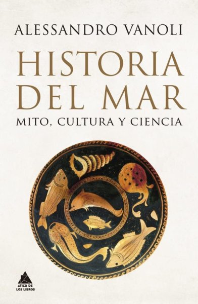 Libro: Historia del mar. Mito, cultura y ciencia | Autor: Alessandro Vanoli | Isbn: 9788419703262