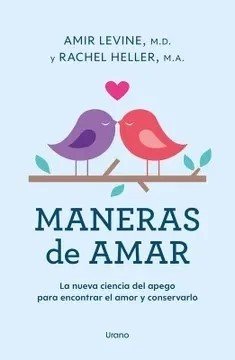 Maneras de amar.  La nueva ciencia del apego para encontrar el...