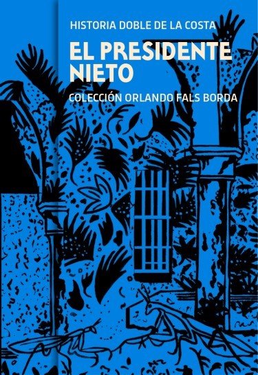  Historia doble de la costa - Tomo 2. El presidente Nieto