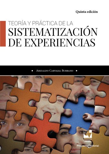 Libro: Teoría y práctica de la sistematización de experiencias | Autor: Arizaldo Carvajal Burbano | Isbn: 9789587658439
