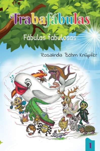 Libro: Trabafábulas. Fábulas fabulosas | Autor: Rosalinda Böhm Knüpfer | Isbn: 9789580900542