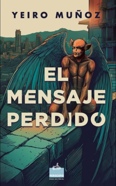 Libro: El Mensaje Perdido | Autor: Yeiro Muñoz | Isbn: 9786289658859