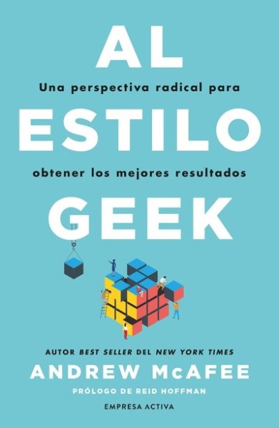 Libro: Al estilo geek | Autor: Mcafee, Andrew | Isbn: 9786289634785