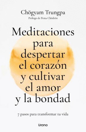 Libro: Meditaciones para despertar el corazón y cultivar el amor y la bondad | Autor: Trungpa, Chögyam | Isbn: 9788418714627