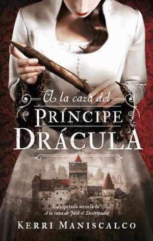 Libro: A la caza del príncipe drácula 2 saga a la caza | Autor: Kerri Maniscalco | Isbn: 9788492918652