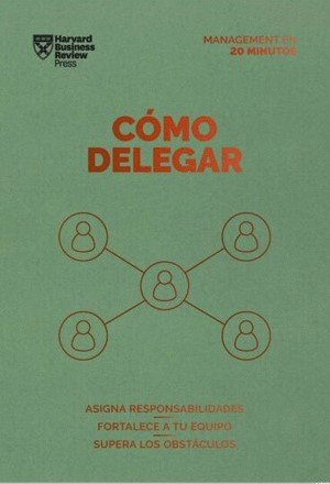 Libro: Como delegar a | Autor: Harvard Business Review | Isbn: 9788417963767