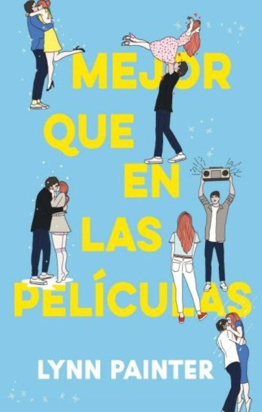 Libro: Mejor que en las peliculas | Autor: Lynn Painter | Isbn: 9788419252180