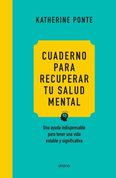 Libro: Cuaderno para recuperar tu salud mental | Autor: Katherine Ponte | Isbn: 9788418714740