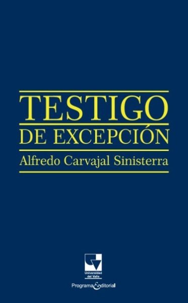 Libro: Testigo de excepción. | Autor: Alfredo Carvajal Sinisterra | Isbn: 9789585073364