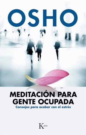 Libro: Meditación para gente ocupada | Autor: Osho | Isbn: 9788499884189