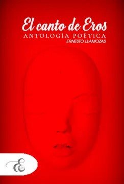 Libro: El canto de eros | Autor: Ernesto Llamozas | Isbn: 9786289508345