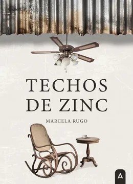 Libro: Techos de Zinc | Autor: Marcela Rugomarcela Rugo | Isbn: 9791387590802