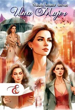 Libro: Una mujer | Autor: Natalia Álvarez | Isbn: 9786289628906