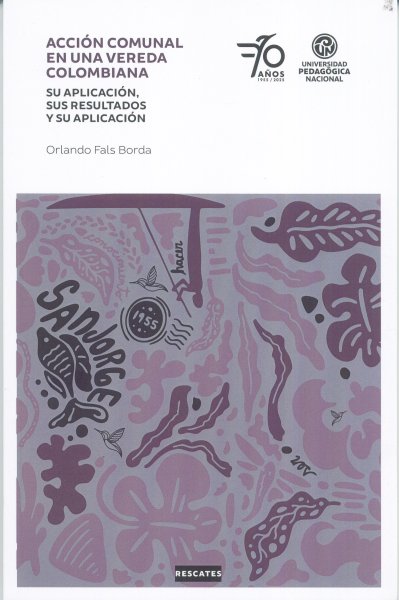 Libro: Acción comunal en una vereda colombiana | Autor: Orlando Fals Borda | Isbn: 9786287851023